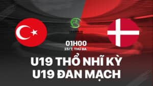Nhận định U19 Thổ Nhĩ Kỳ vs U19 Đan Mạch 1h00 ngày 23/7 (U19 châu Âu 2024). Hãy đến FUN88 thể thao trực tuyến. 