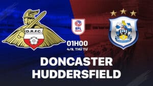 Nhận định Doncaster vs Huddersfield 1h00 ngày 4/9 (EFL Trophy 2024/25). Hãy đến FUN88 thể thao trực tuyến.